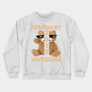 February 2017 Awesome Bear Cute Birthday Crewneck Sweatshirt